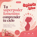 Tu Superpoder Femenino Comprender tu Ciclo